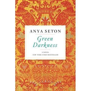 Green Darkness -- Anya Seton